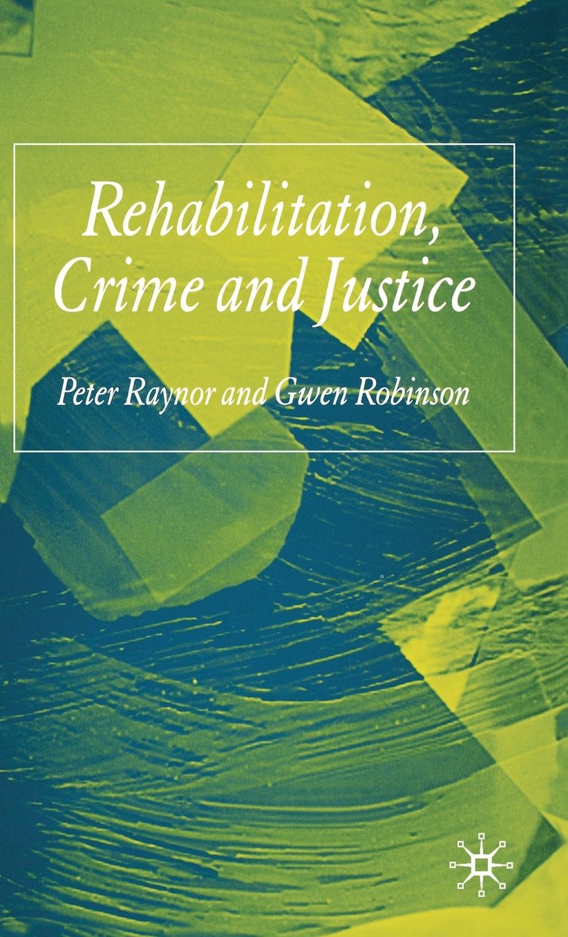 Rehabilitation, Crime and Justice