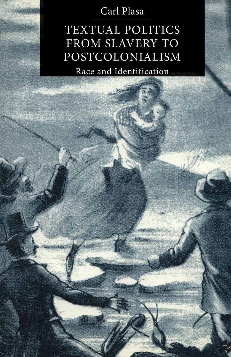 Textual Politics from Slavery to Postcolonialism: Race and Identification