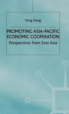 Promoting Asia-Pacific Economic Cooperation: Perspectives from East Asia