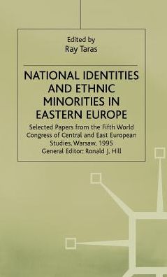National Identities and Ethnic Minorities in Eastern Europe: Selected Papers from the Fifth World Congress of Central and East European Studies, Warsaw, 1995