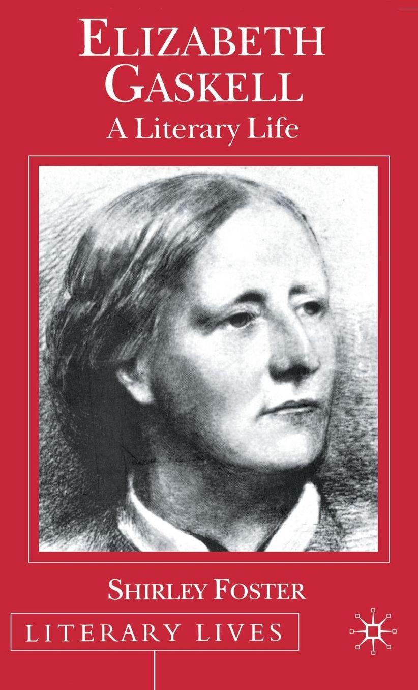 Elizabeth Gaskell: A Literary Life