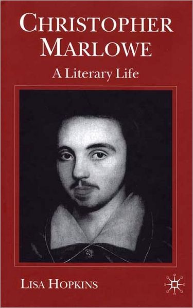 Christopher Marlowe: A Literary Life