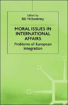 Moral Issues in International Affairs: Problems of European Integration