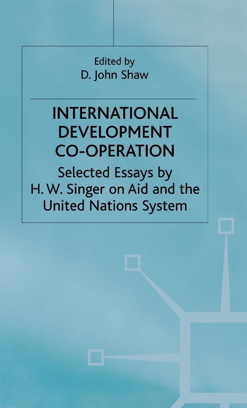 International Development Co-operation: Essays on Aid and the United Nations System