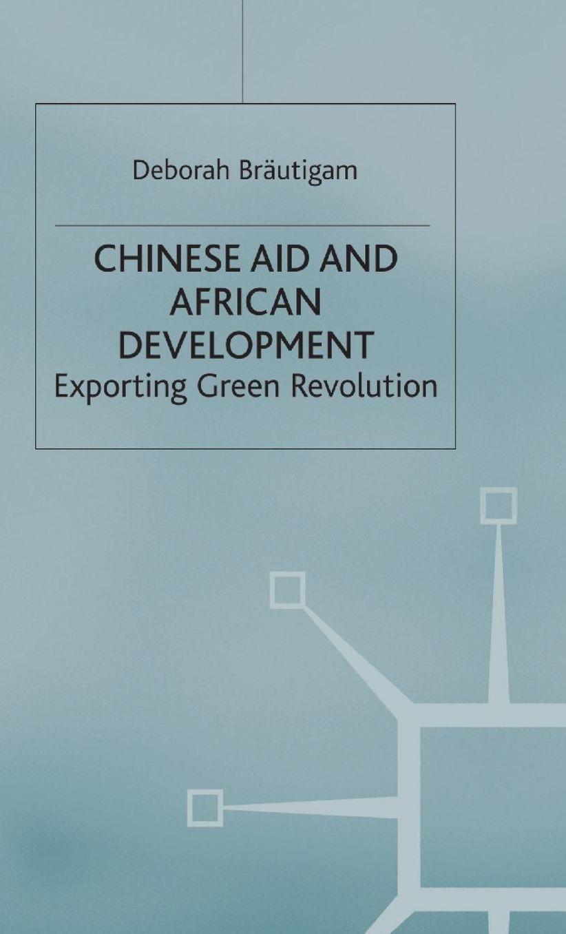 Chinese Aid and African Development: Exporting Green Revolution