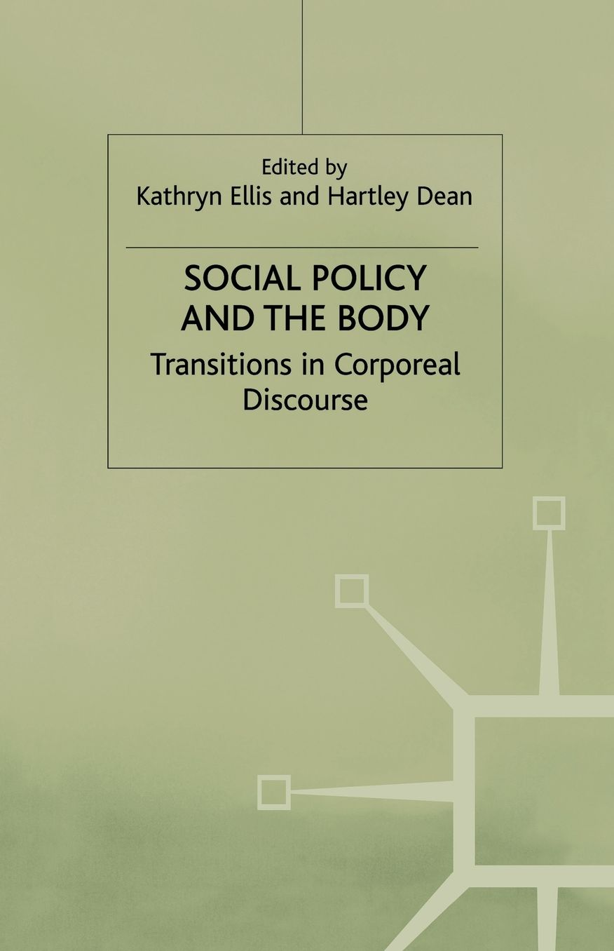 Social Policy and the Body: Transitions in Corporeal Discourse