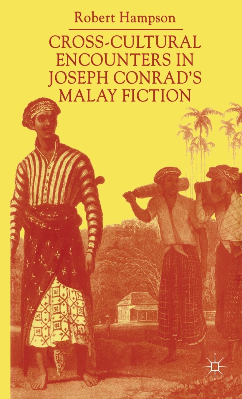 Cross-Cultural Encounters in Joseph Conrad's Malay Fiction: Writing Malaysia