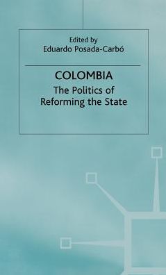 Colombia: The Politics of Reforming the State