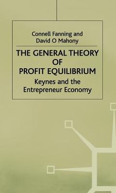 The General Theory of Profit Equilibrium: Keynes and the Entrepreneur Economy