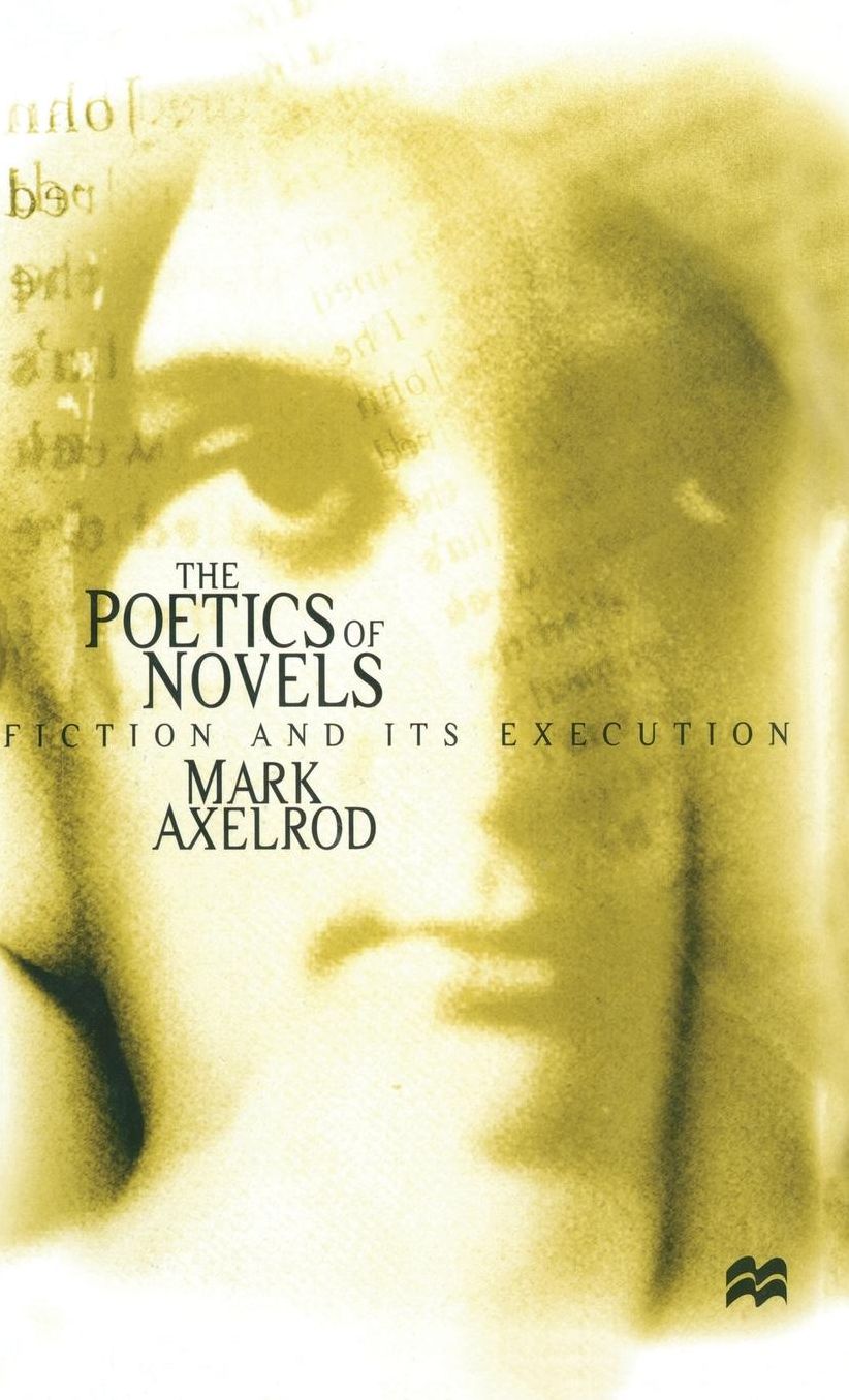 The Poetics of Novels: Fiction and its Execution