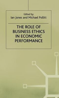 The Role of Business Ethics in Economic Performance