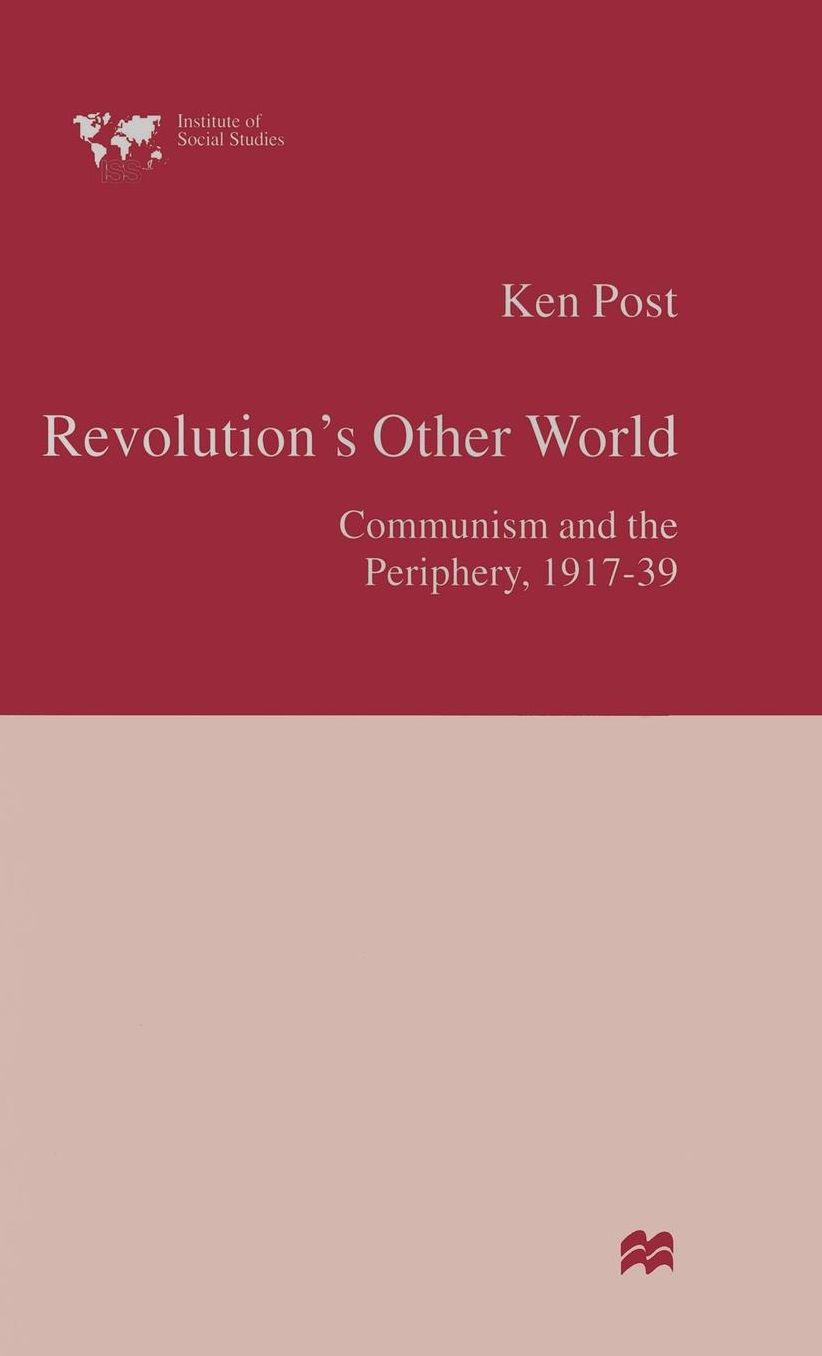 Revolution's Other World: Communism and the Periphery, 1917-39