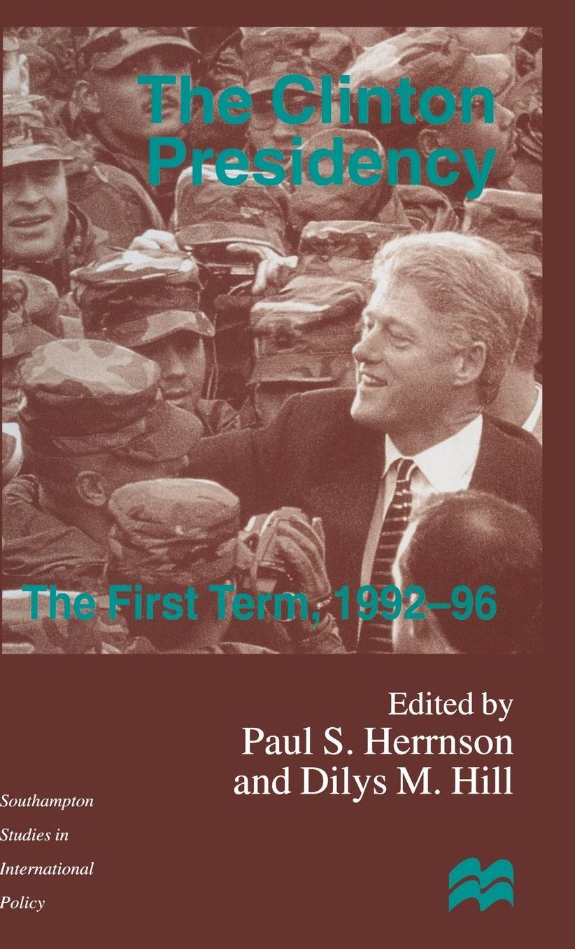 The Clinton Presidency: The First Term, 1992-96