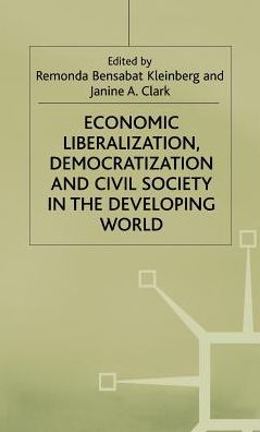 Economic Liberalization, Democratization and Civil Society in the Developing World