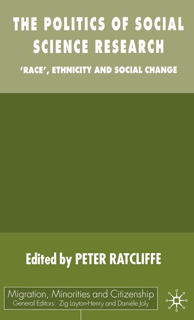 The Politics of Social Science Research: Race, Ethnicity and Social Change