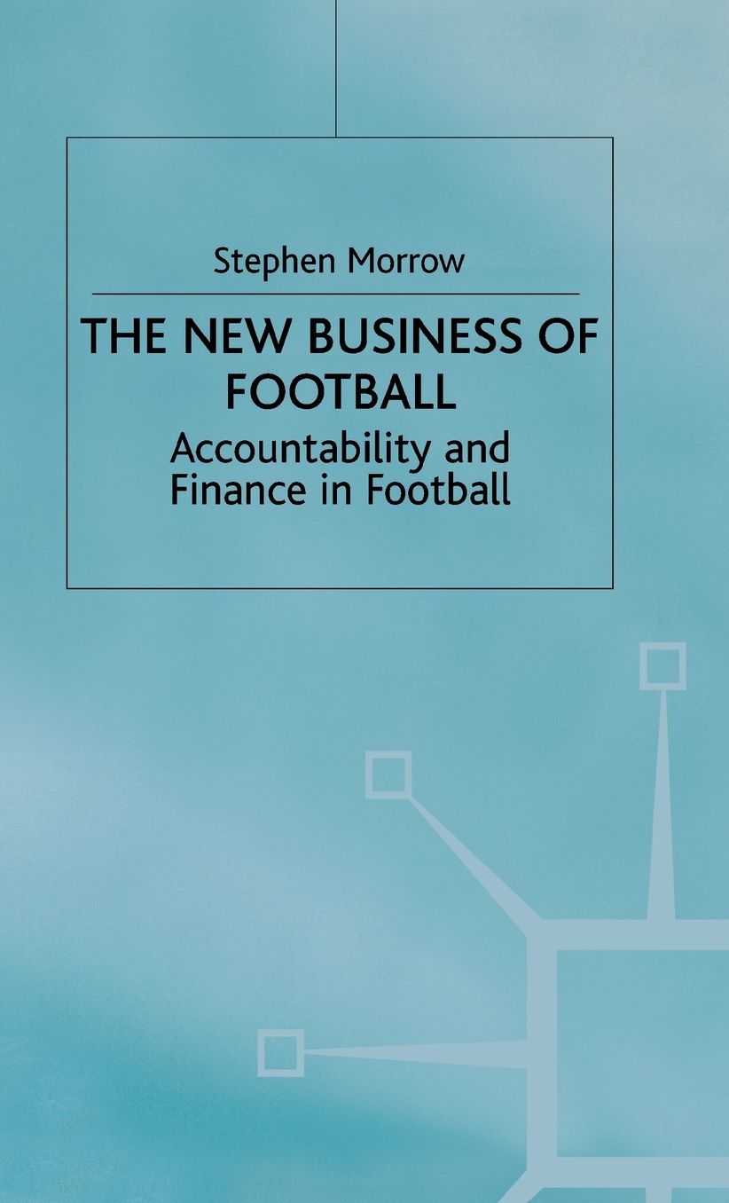 The New Business of Football: Accountability and Finance in Football