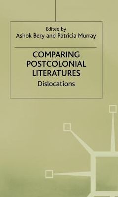 Comparing Postcolonial Literatures: Dislocations