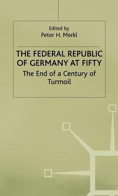 The Federal Republic of Germany at Fifty: At the End of a Century of Turmoil