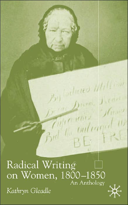 Radical Writing on Women, 1800-1850: An Anthology