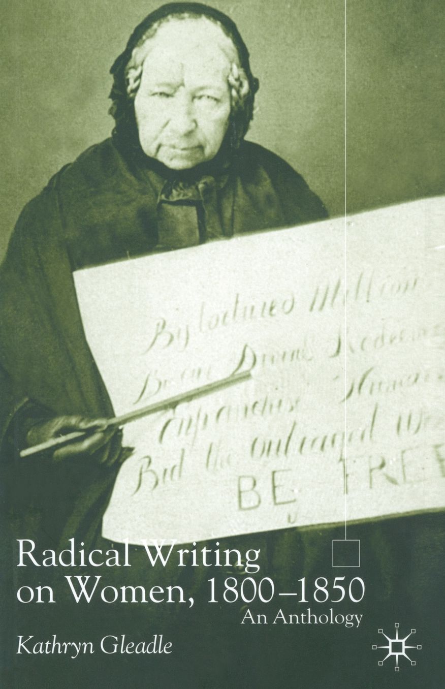 Radical Writing on Women, 1800-1850: An Anthology
