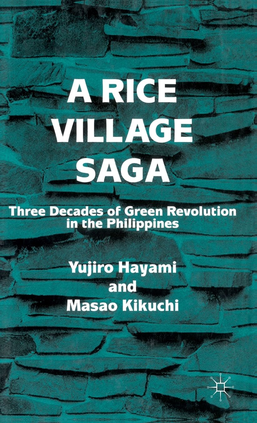 A Rice Village Saga: Three Decades of Green Revolution in the Philippines