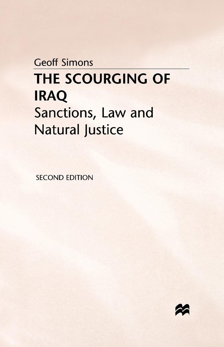 The Scourging of Iraq: Sanctions, Law and Natural Justice