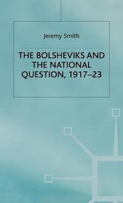 The Bolsheviks and the National Question 1917-23