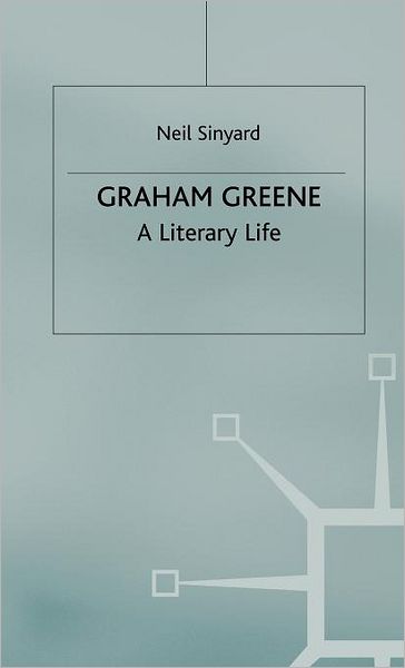Graham Greene: A Literary Life