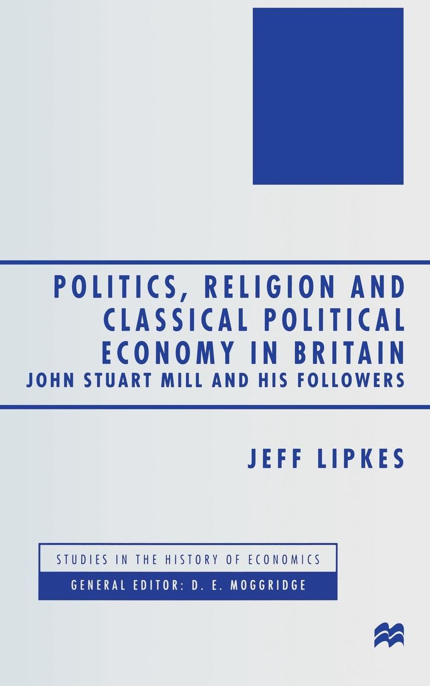 Politics, Religion and Classical Political Economy in Britain: John Stuart Mill and his Followers