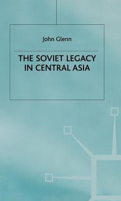 The Soviet Legacy in Central Asia