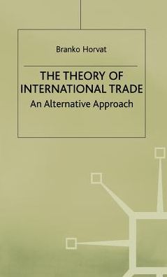 The Theory of International Trade: An Alternative Approach