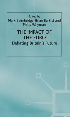 The Impact of the Euro: Debating Britain's Future