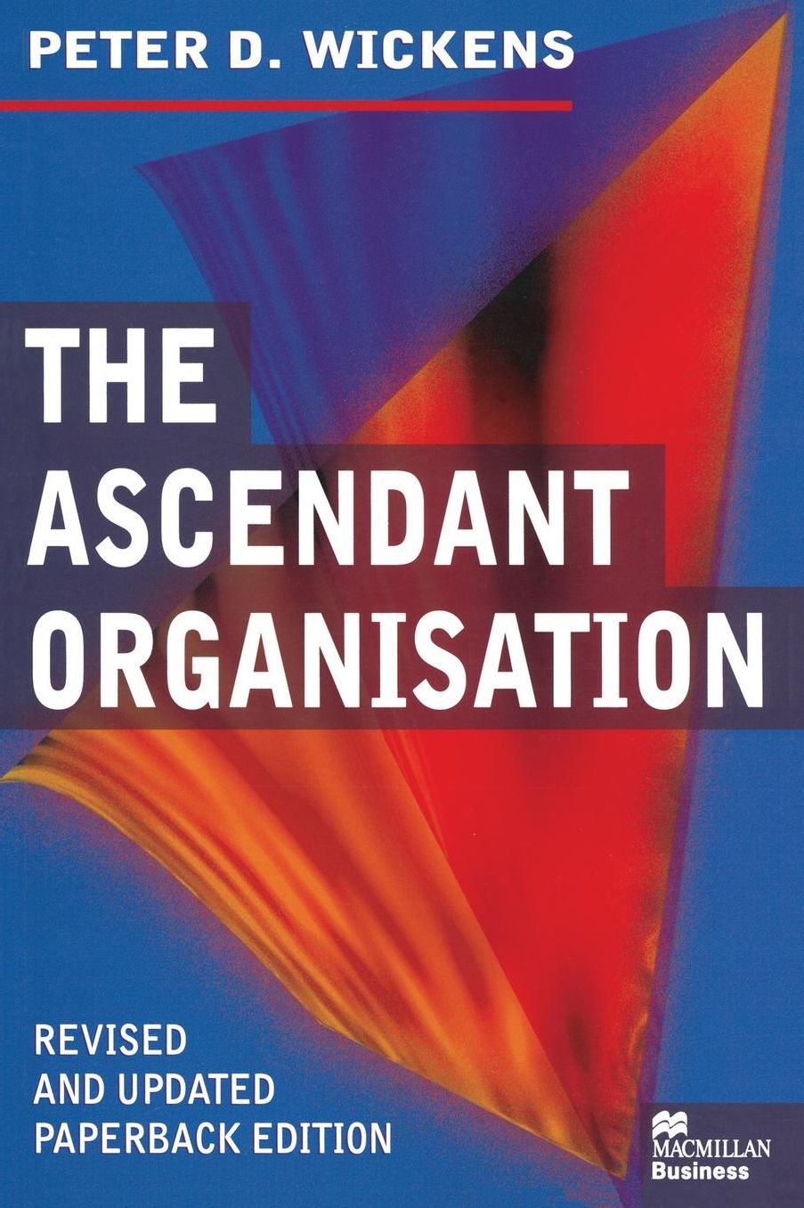 The Ascendant Organisation: Combining commitment and control for long-term sustainable business success