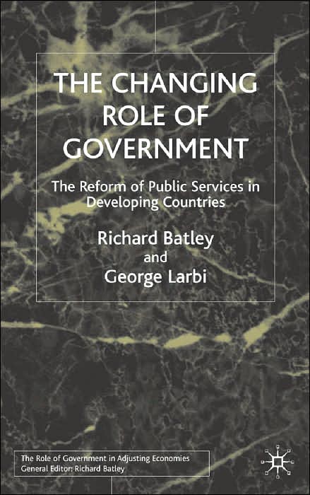 The Changing Role of Government: The Reform of Public Services in Developing Countries