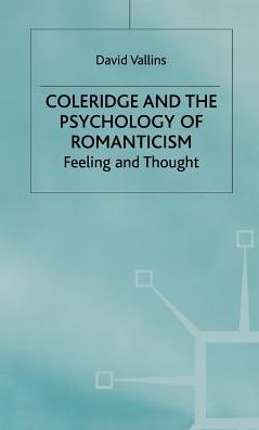 Coleridge and the Psychology of Romanticism: Feeling and Thought