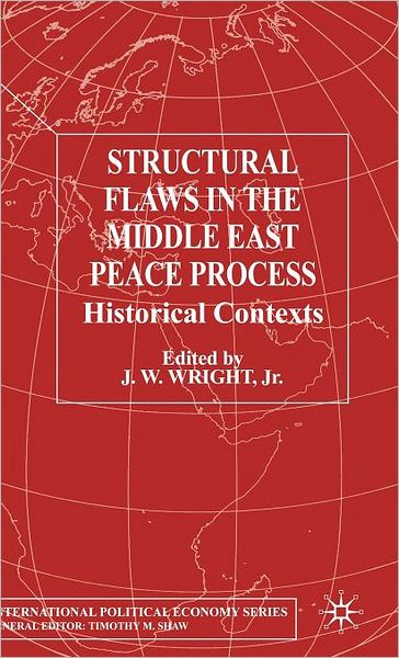 Structural Flaws in the Middle East Process: Historical Contexts