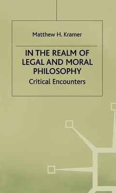 In the Realm of Legal and Moral Philosophy: Critical Encounters