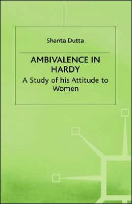 Ambivalence in Hardy: A Study of his Attitude Towards Women