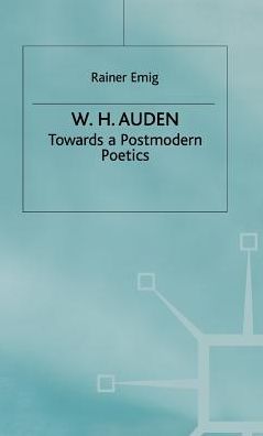 W.H. Auden: Towards A Postmodern Poetics