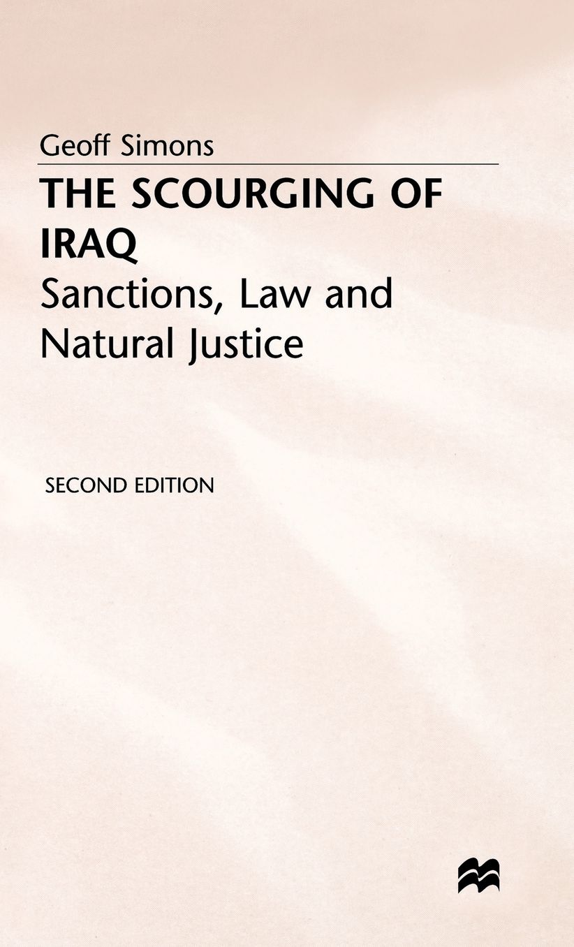 The Scourging of Iraq: Sanctions, Law and Natural Justice