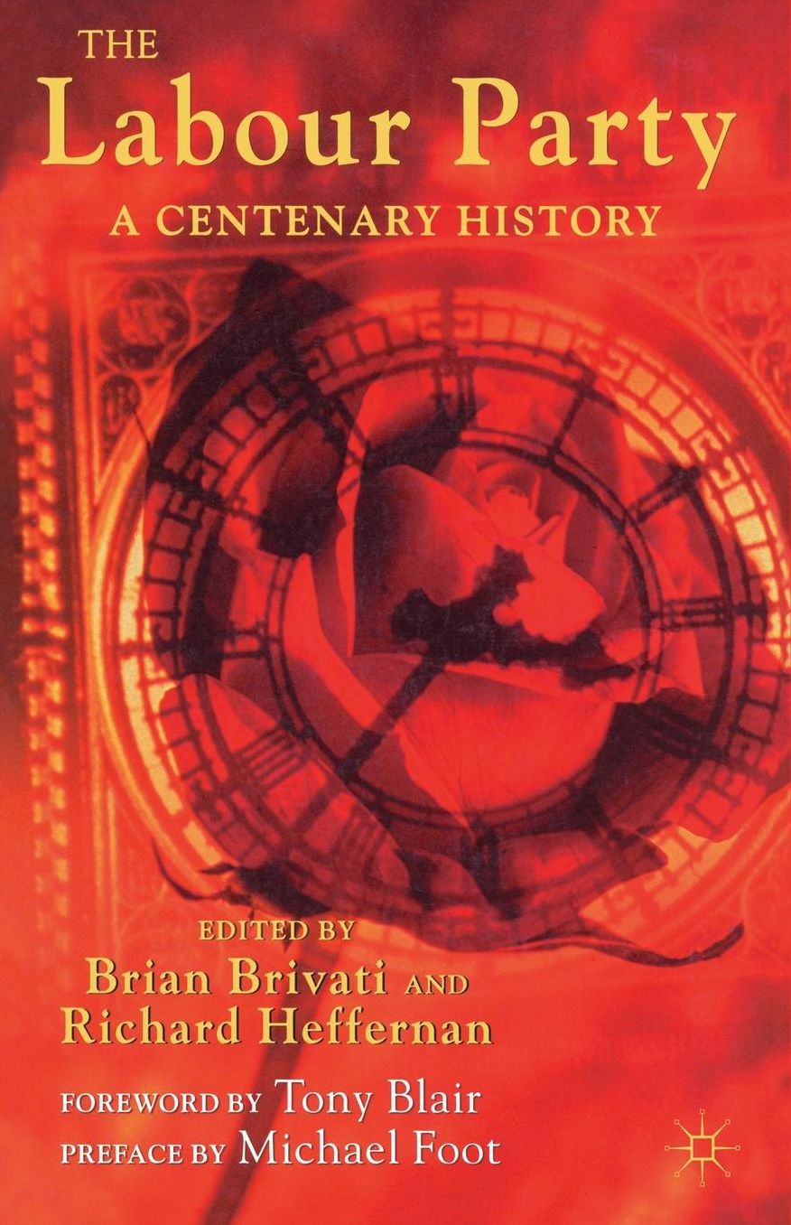 The Labour Party: A Centenary History