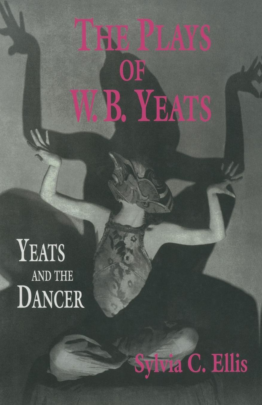 The Plays of W. B. Yeats: Yeats and the Dancer