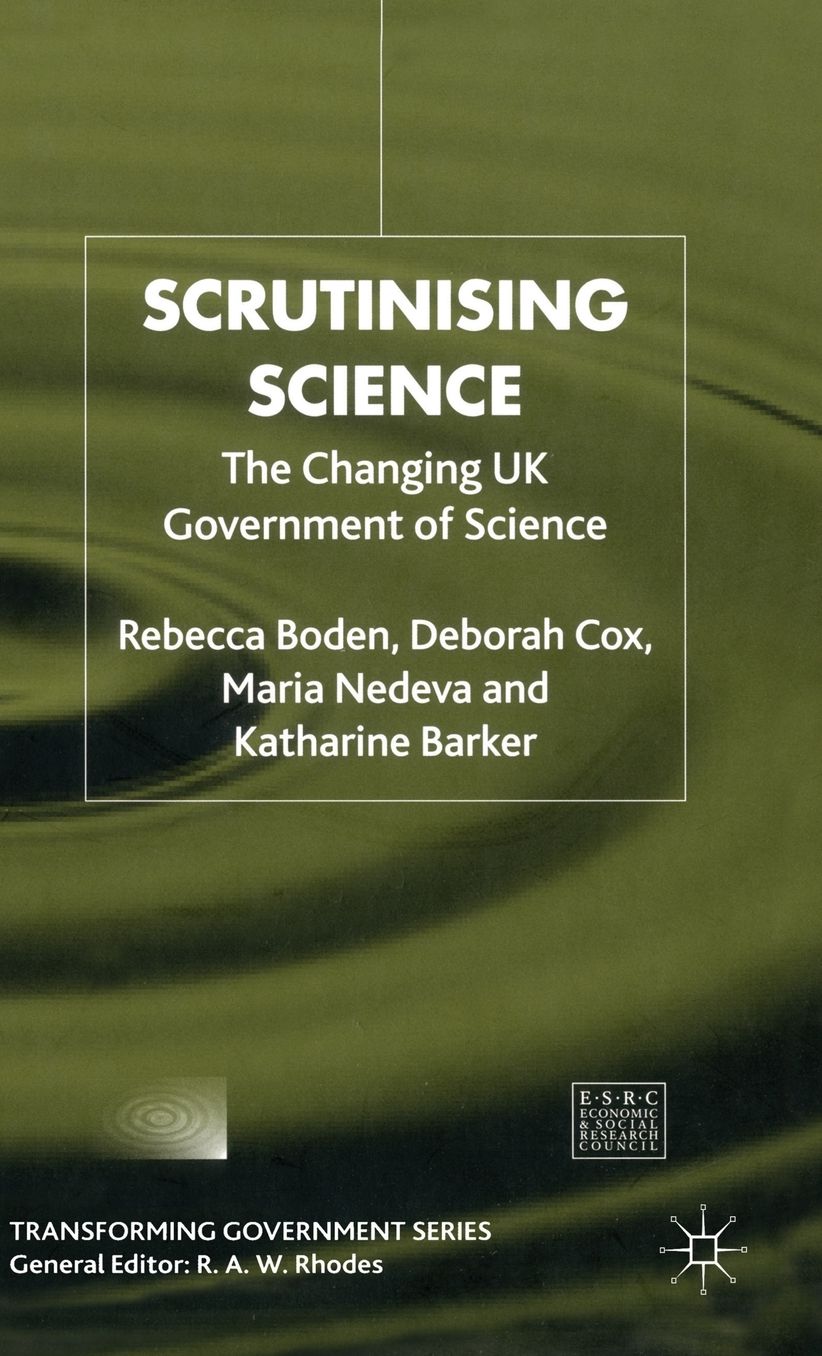 Scrutinising Science: The Changing UK Government of Science