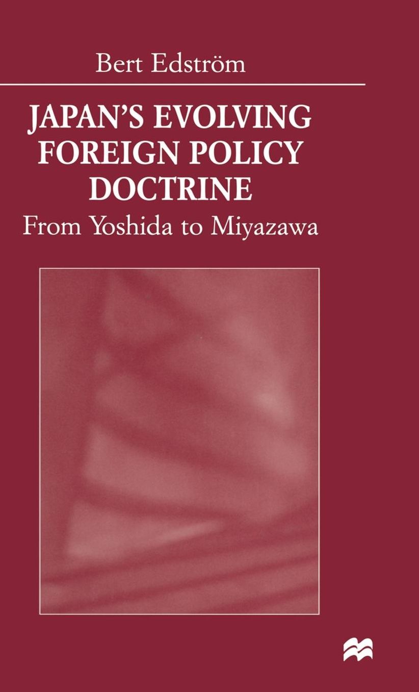 Japan's Evolving Foreign Policy Doctrine: From Yoshida to Miyazawa