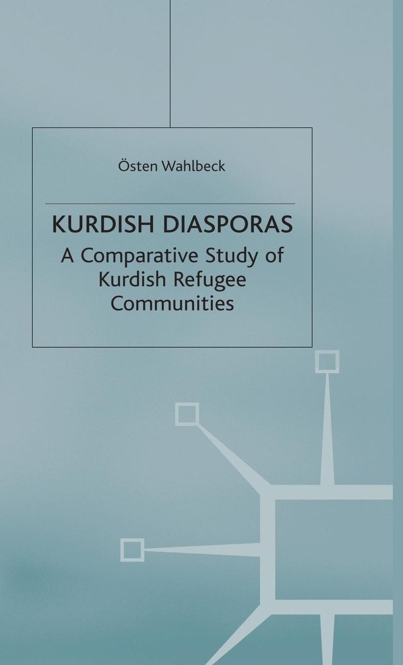Kurdish Diasporas: A Comparative Study of Kurdish Refugee Communities
