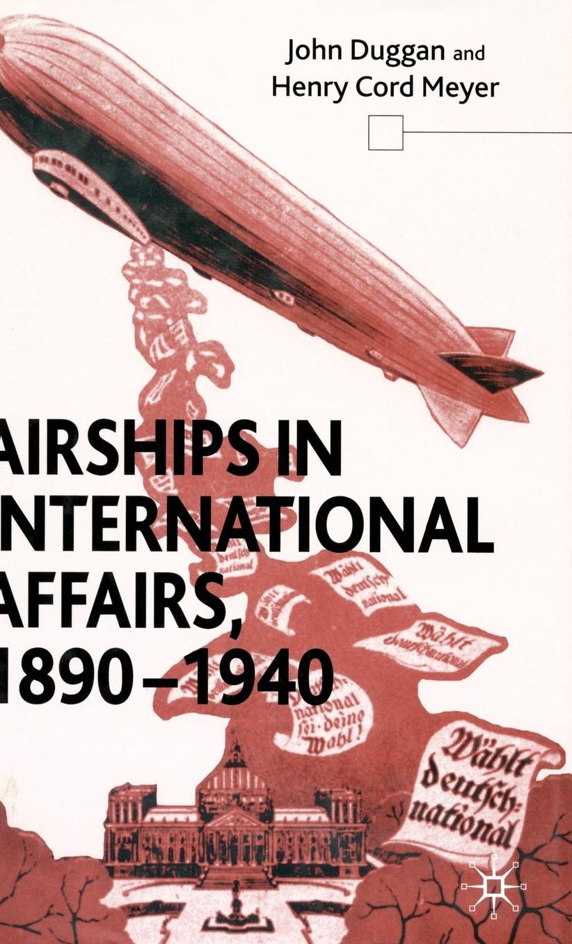 Airships in International Affairs 1890-1940