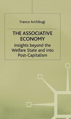 The Associative Economy: Insights beyond the Welfare State and into Post-Capitalism