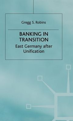 Banking in Transition: East Germany after Unification
