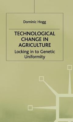 Technological Change In Agriculture: Locking in to Genetic Uniformity