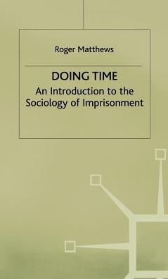 Doing Time: An Introduction to the Sociology of Imprisonment